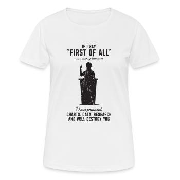 Si je dis tout d’abord fuyez parce que j’ai - T-shirt respirant Femme - blanc - Devant - AI Model Female 172 dark (172cm)