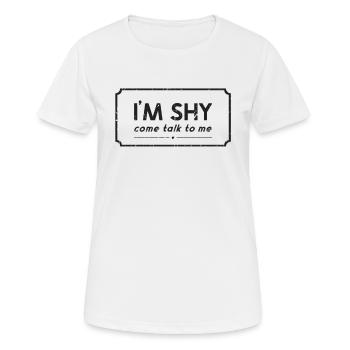 Ich bin schüchtern, komm mit mir reden - Debatte - Frauen T-Shirt atmungsaktiv - Weiß - Vorne - AI Model Female 172 dark (172cm)