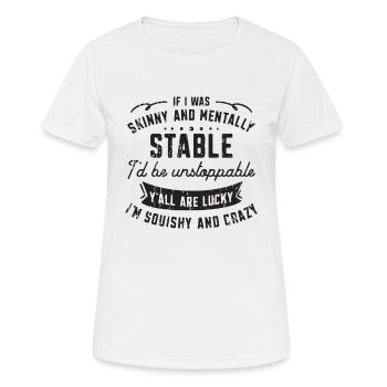 Si j’étais maigre et mentalement stable, je le serais - T-shirt respirant Femme - blanc - Devant - AI Model Female 172 dark (172cm)