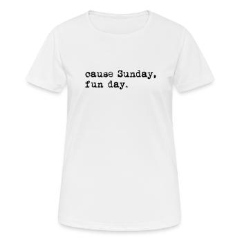 Cause Sunday Fun Day - Sommerstimmung - Frauen T-Shirt atmungsaktiv - Weiß - Vorne - AI Model Female 172 dark (172cm)