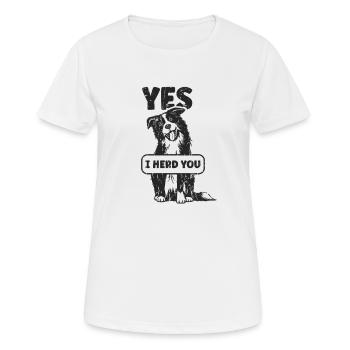 Yes I herd you - herding - Women's Breathable T-Shirt - white - Front - AI Model Female 172 dark (172cm)