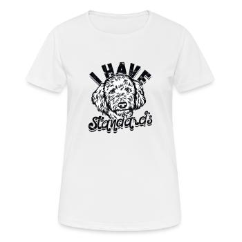 Ich habe Standards - Pudelliebhaber - Frauen T-Shirt atmungsaktiv - Weiß - Vorne - AI Model Female 172 dark (172cm)