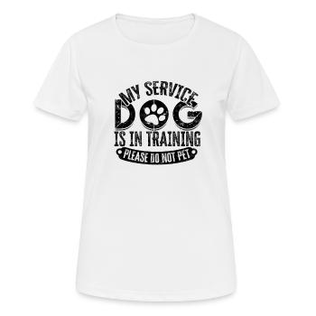Mein Diensthund ist in der Ausbildung Bitte nicht streicheln - - Frauen T-Shirt atmungsaktiv - Weiß - Vorne - AI Model Female 172 dark (172cm)