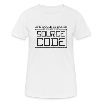 Life would be easier if I had the source code - - Women's Breathable T-Shirt - white - Front - AI Model Female 172 dark (172cm)