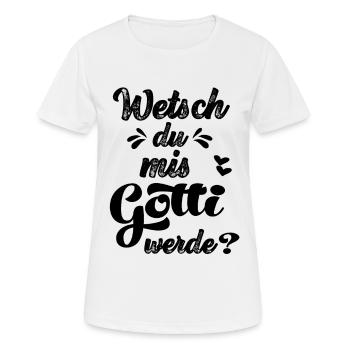Wetsch du mis Gotti werde fragen Patentante fragen - Frauen T-Shirt atmungsaktiv - Weiß - Vorne - AI Model Female 172 dark (172cm)