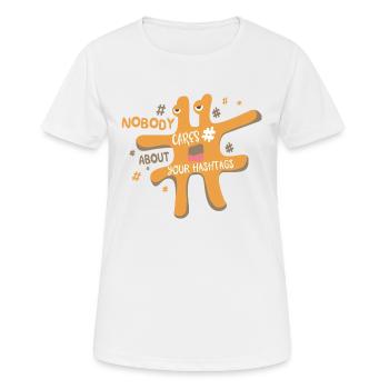 Ne vous sentez pas comme hashtags: Personne ne se soucie à ce sujet - T-shirt respirant Femme - blanc - Devant - AI Model Female 172 dark (172cm)