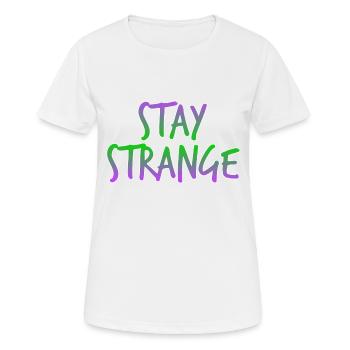 "Stay Strange" mit diesem farbenfrohen und extravaganten - Frauen T-Shirt atmungsaktiv - Weiß - Vorne - AI Model Female 172 dark (172cm)