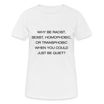 WHY YOU RACIST WHEN YOU COULD BE QUIET? PRIDE SHIRT - Women's Breathable T-Shirt - white - Front - AI Model Female 172 dark (172cm)