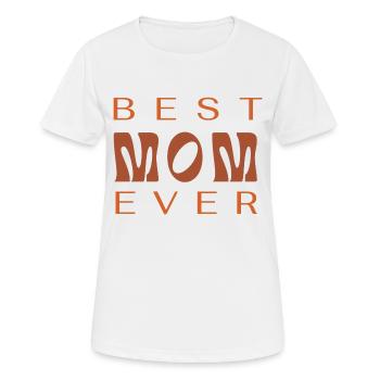 Best mom ever - Frauen T-Shirt atmungsaktiv - Weiß - Vorne - AI Model Female 172 dark (172cm)
