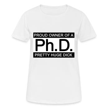 Doctorat Propriétaire fier d'un Dick assez énorme - T-shirt respirant Femme - blanc - Devant - AI Model Female 172 dark (172cm)