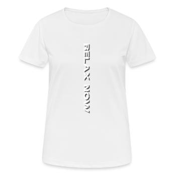 RELAX NOW - Meditation Yoga Ruhestand - Frauen T-Shirt atmungsaktiv - Weiß - Vorne - AI Model Female 172 dark (172cm)