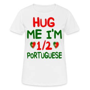 Portugiesischer Humor Ich bin halber Portugiese - Frauen T-Shirt atmungsaktiv - Weiß - Vorne - AI Model Female 172 dark (172cm)