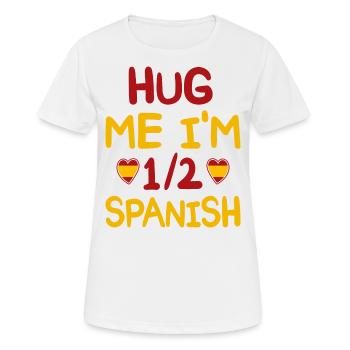 Spanish humor I'm half Spanish - Women's Breathable T-Shirt - white - Front - AI Model Female 172 dark (172cm)