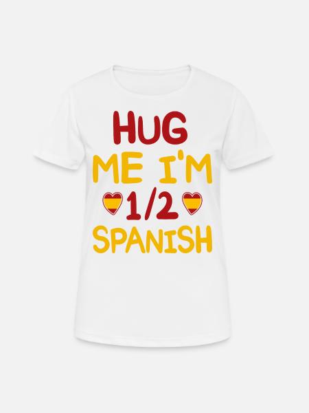 Spanish humor I'm half Spanish - Women's Breathable T-Shirt - white