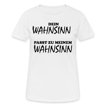Dein Wahnsinn passt zu Meinem Wahnsinn - Frauen T-Shirt atmungsaktiv - Weiß - Vorne - AI Model Female 172 dark (172cm)