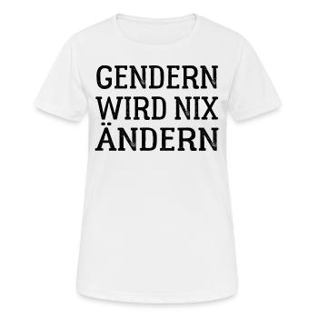Gendern wird nix ändern - Gender Spruch - Frauen T-Shirt atmungsaktiv - Weiß - Vorne - AI Model Female 172 dark (172cm)