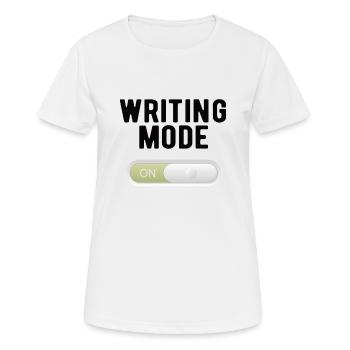 WRITER: Writing Mode on - Frauen T-Shirt atmungsaktiv - Weiß - Vorne - AI Model Female 172 dark (172cm)