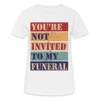 Vous n’êtes pas invité à mes funérailles - T-shirt respirant Femme - blanc - Devant - AI Model Female 172 dark (172cm)