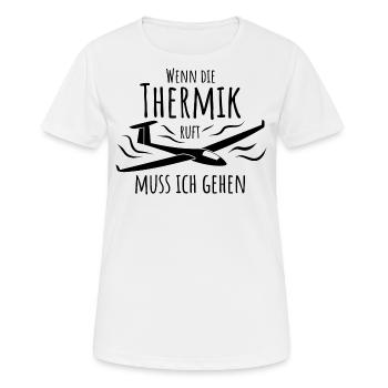 Wenn die Thermik ruft muss ich gehen - Segelflug - Frauen T-Shirt atmungsaktiv - Weiß - Vorne - AI Model Female 172 dark (172cm)