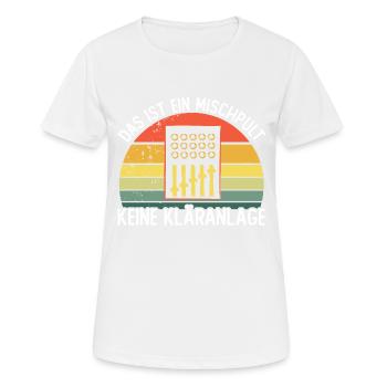 Das ist ein Mischpult keine Kläranlage - Frauen T-Shirt atmungsaktiv - Weiß - Vorne - AI Model Female 172 dark (172cm)