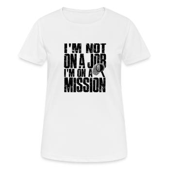 Je ne suis pas au travail, je suis en mission - Job - T-shirt respirant Femme - blanc - Devant - AI Model Female 172 dark (172cm)