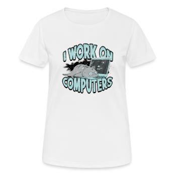 ICH ARBEITE AN COMPUTERN - Cat und Computer - Technik - Frauen T-Shirt atmungsaktiv - Weiß - Vorne - AI Model Female 172 dark (172cm)