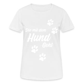 Die Mit dem Hund Geht+ - Frauen T-Shirt atmungsaktiv - Weiß - Vorne - AI Model Female 172 dark (172cm)