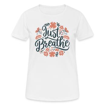 Atmen, Atmen, Meditation, Yoga, Ruhe, Angst - Frauen T-Shirt atmungsaktiv - Weiß - Vorne - AI Model Female 172 dark (172cm)