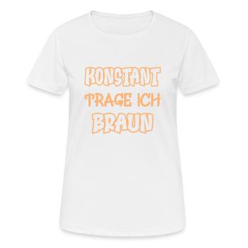 Konstant trage ich braun Spruch Farbe braun - Frauen T-Shirt atmungsaktiv - Weiß - Vorne - AI Model Female 172 dark (172cm)