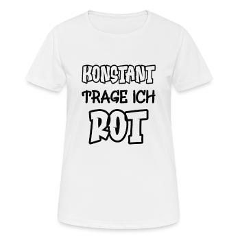 Konstant trage ich rot Spruch Farbe rot - Frauen T-Shirt atmungsaktiv - Weiß - Vorne - AI Model Female 172 dark (172cm)
