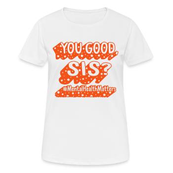 Psychische Gesundheit Shirt, Sie gute Sis, psychische Gesundheit - Frauen T-Shirt atmungsaktiv - Weiß - Vorne - AI Model Female 172 dark (172cm)