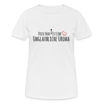 Unglaubliche Uroma - Frauen T-Shirt atmungsaktiv - Weiß - Vorne - AI Model Female 172 dark (172cm)
