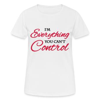 I'm everything you can't control - T-shirt respirant Femme - blanc - Devant - AI Model Female 172 dark (172cm)