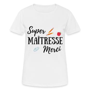 super maîtresse merci cadeau maîtresse - T-shirt respirant Femme - blanc - Devant - AI Model Female 172 dark (172cm)