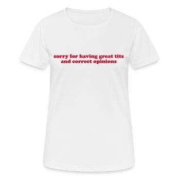 sorry for having great tits Funny for Hot Girl - Frauen T-Shirt atmungsaktiv - Weiß - Vorne - AI Model Female 172 dark (172cm)