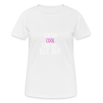 Cool - Ich bin cool und was bist du? - Frauen T-Shirt atmungsaktiv - Weiß - Vorne - AI Model Female 172 dark (172cm)