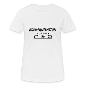 Kommunikation ist das A und O - Frauen T-Shirt atmungsaktiv - Weiß - Vorne - AI Model Female 172 dark (172cm)