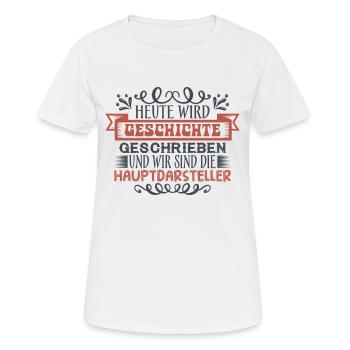 Heute wird Geschichte geschrieben - Frauen T-Shirt atmungsaktiv - Weiß - Vorne - AI Model Female 172 dark (172cm)