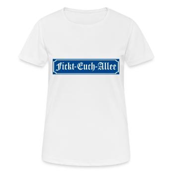 Fickt Euch Allee Straßenschild - Frauen T-Shirt atmungsaktiv - Weiß - Vorne - AI Model Female 172 dark (172cm)