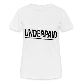 UNDERPAID - Underpaid salary - Women's Breathable T-Shirt - white - Front - AI Model Female 172 dark (172cm)