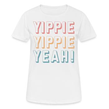 Yippie Yippie Yeah! Spass - Frauen T-Shirt atmungsaktiv - Weiß - Vorne - AI Model Female 172 dark (172cm)