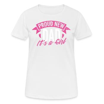 Stolzer Neuer Vater Ist Ein Mädchen Design Daddy - Frauen T-Shirt atmungsaktiv - Weiß - Vorne - AI Model Female 172 dark (172cm)