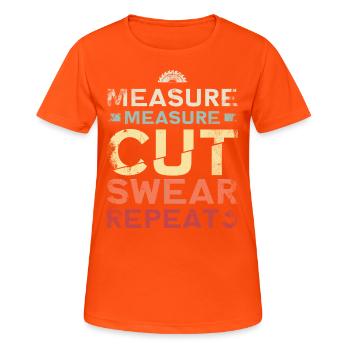 Measuring Measuring Cutting Swear Repeat - Women's Breathable T-Shirt - neon orange - Front - AI Model Female 172 dark (172cm)