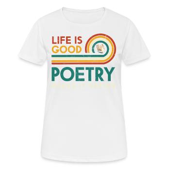 Das Leben Ist Gut, Poesie Macht Es Besser - Frauen T-Shirt atmungsaktiv - Weiß - Vorne - AI Model Female 172 dark (172cm)