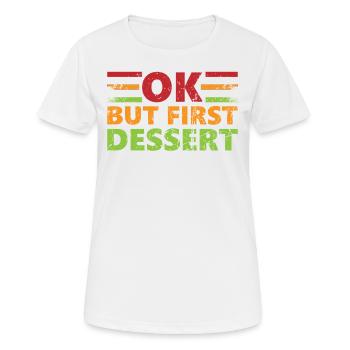 Ok, mais première conception de dessert pour les fans de desserts - T-shirt respirant Femme - blanc - Devant - AI Model Female 172 dark (172cm)