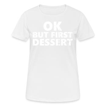 Ok, mais première conception de dessert pour les fans de desserts - T-shirt respirant Femme - blanc - Devant - AI Model Female 172 dark (172cm)