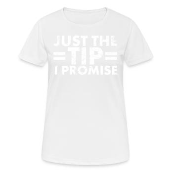 Only The Tip I Promise, Design For - Women's Breathable T-Shirt - white - Front - AI Model Female 172 dark (172cm)