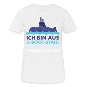 Bin aus U-Boot-Stahl ich tauche immer wieder auf, - Frauen T-Shirt atmungsaktiv - Weiß - Vorne - AI Model Female 172 dark (172cm)
