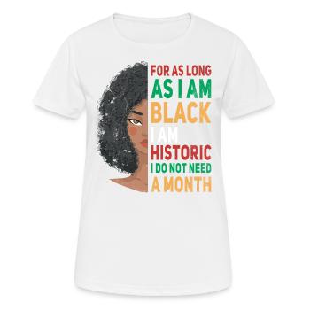 Solange Ich Schwarz Bin, Bin Ich Historisch - Frauen T-Shirt atmungsaktiv - Weiß - Vorne - AI Model Female 172 dark (172cm)