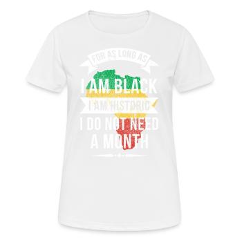 Solange Ich Schwarz Bin, Bin Ich Historisch - Frauen T-Shirt atmungsaktiv - Weiß - Vorne - AI Model Female 172 dark (172cm)